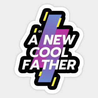 a New Cool Father Gift for New Daddy in Father's Day Sticker